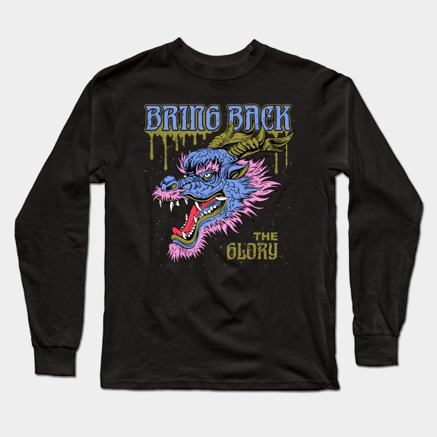 Bring Back The Glory Long Sleeve T-Shirt by CHAKRart